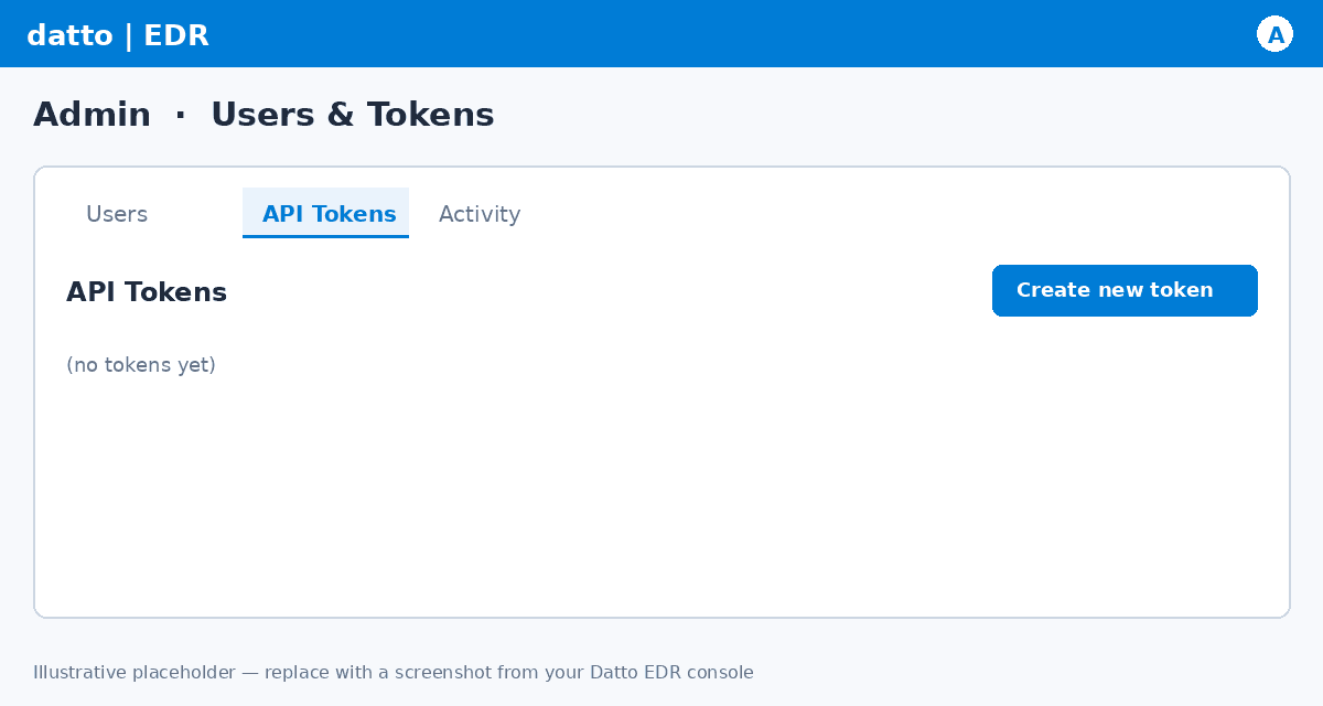 Datto EDR Admin menu with Users & Tokens > API Tokens